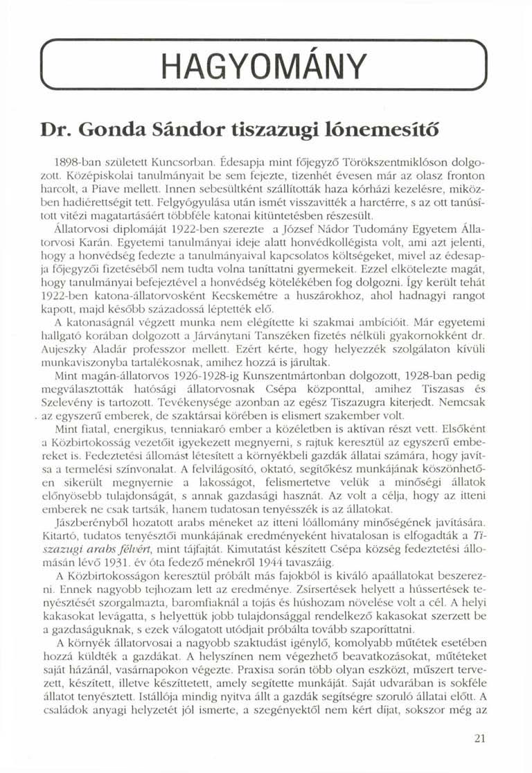 ( HAGYOMÁNY ) Dr. Gonda Sándor tiszazugi lónemesítő 1898-ban született Kuncsorban. Édesapja mint főjegyző Törökszentmiklóson dolgozott.