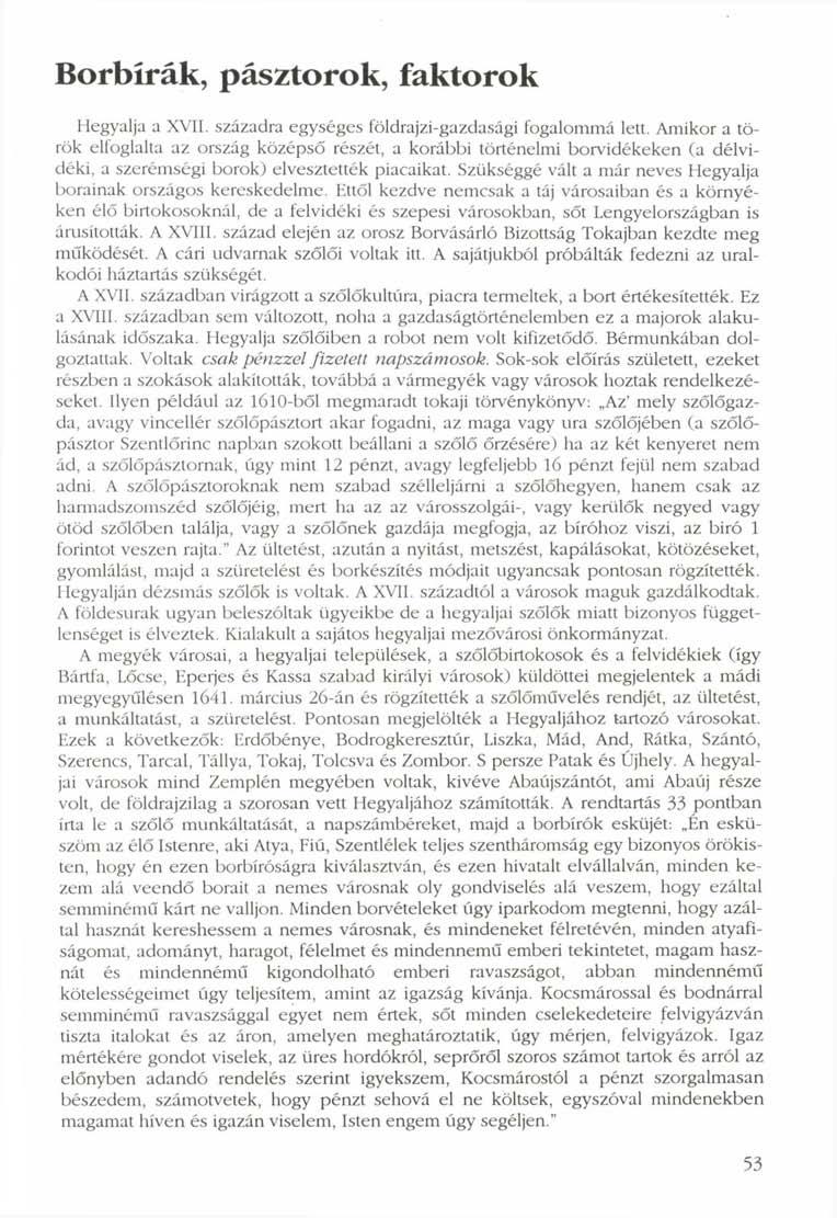 Borbírák, pásztorok, faktorok Hegyalja a XVII. századra egységes földrajzi-gazdasági fogalommá lett.