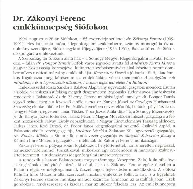 Dr. Zákonyi Ferenc emlékünnepség Siófokon 1994. augusztus 28-án Siófokon, a 85 esztendeje született dr.