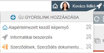 Gyorslinkek 6. ábra: Gyorslinkek funkció tartalma A gyorslinkek olyan korábban elmentett képernyők, melyek egy kattintással elérhetők ebből a menüből.