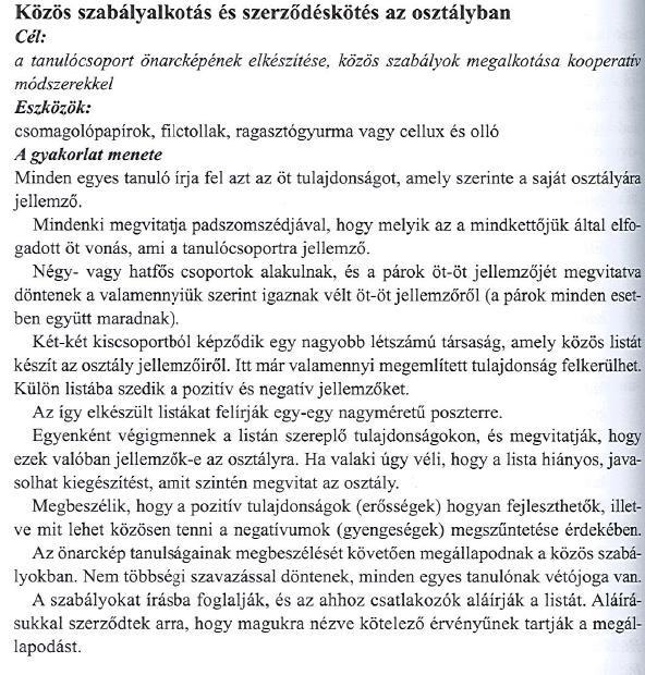 3. Csoportlogó, csoportkép készítése: Ha a csoport nem fogékony a szerződéskötésre, akkor az MFEI 1. lecke 4. feladatával is segíthetjük a csoportkohézió kialakítását.