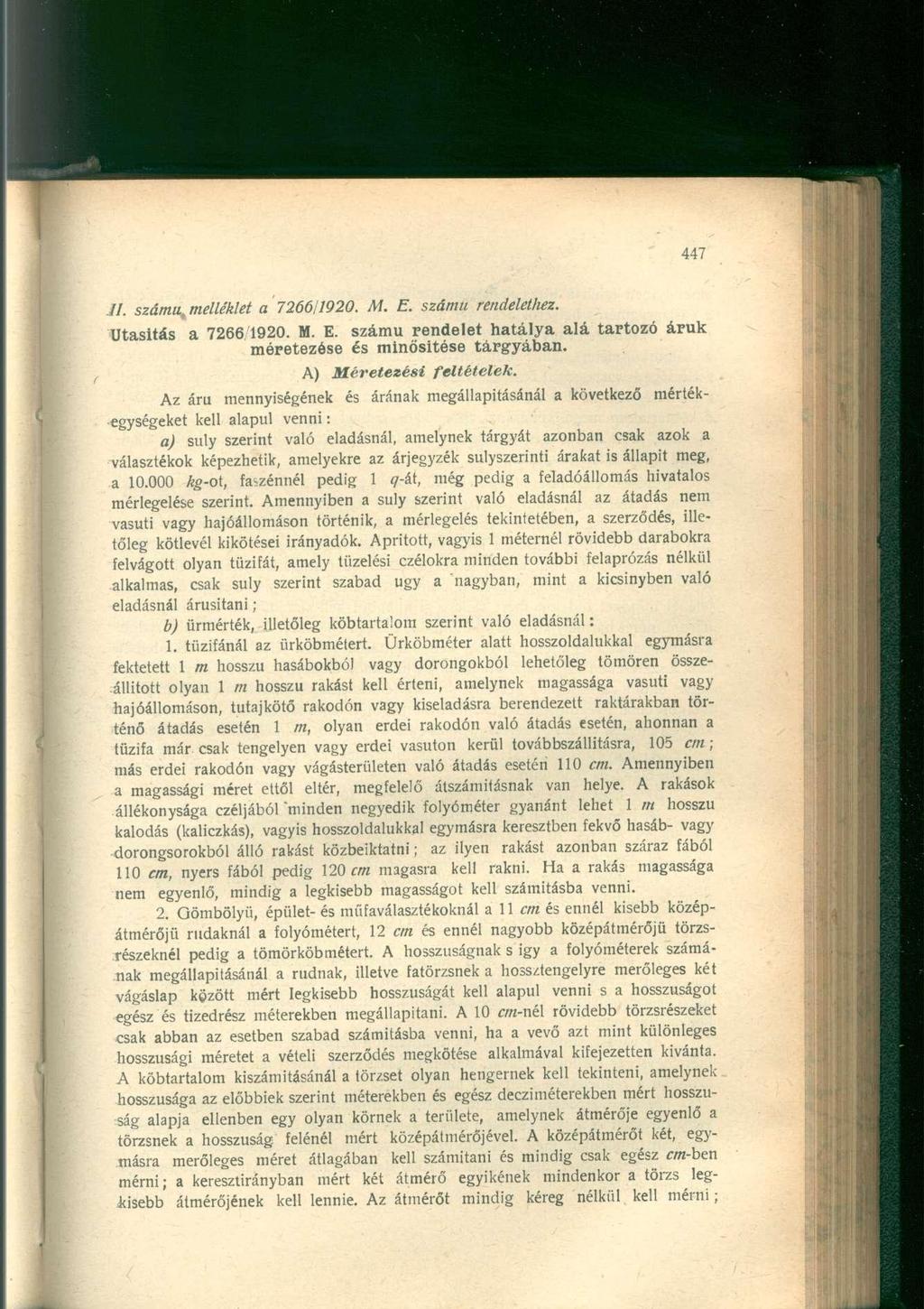 II. számiig melléklet a 726611920. M. E. számú rendelethez. Utasitás a 7266 1920. M. E. számú rendelet hatálya alá tartozó áruk méretezése és minősítése tárgyában. A) Méretezési feltételek.