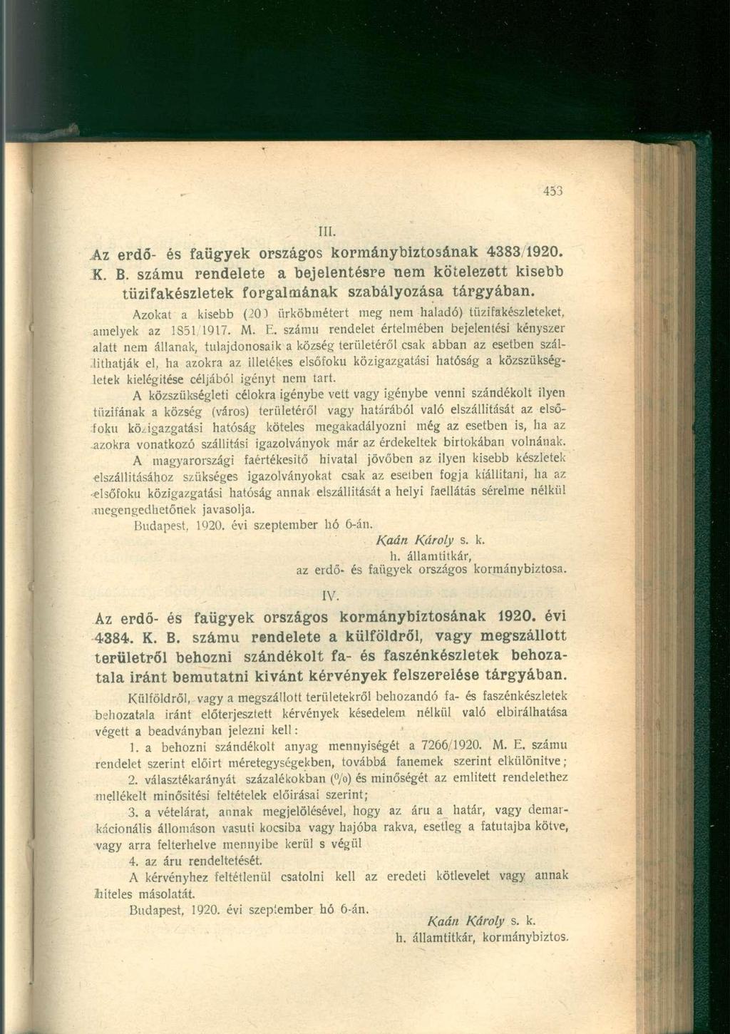 III.,Az erdő- és faügyek országos kormánybiztosának 4383,1920. K. B. számú rendelete a bejelentésre nem kötelezett kisebb tüzifakészletek forgalmának szabályozása tárgyában.