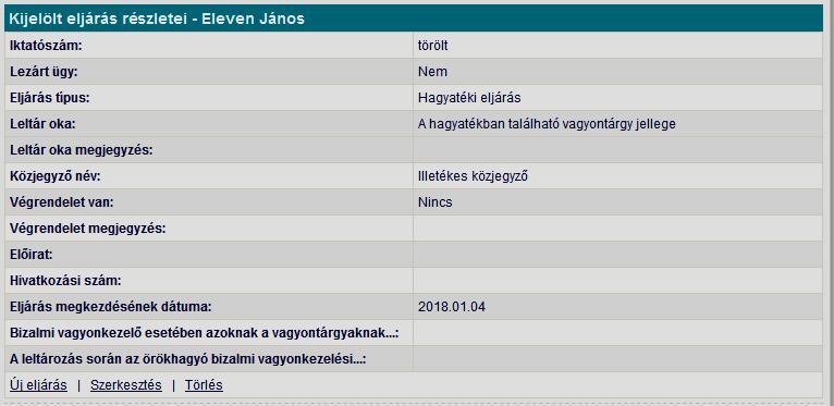 7. kép Indítható funkciók: Új eljárás rögzítése (Új eljárás) Kijelölt eljárás szerkesztése (Szerkesztés) Kijelölt eljárás törlése (Törlés) Eljárás rögzítése: A közjegyző, a leltár oka és az eljárás
