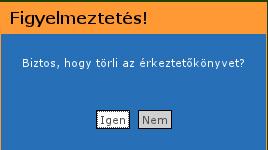 118. ábra. Érkeztetőkönyv módosítása sikeres üzenet (Másolás) Az Érkeztetőkönyv törlése gombbal lehetőségünk van törölni az Érkeztetőkönyvet. Megnyomva egy megerősítést kérő ablakot kapunk.