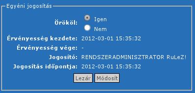 A Módosít gombbal a mentés megtörténik, megváltozik az Érvényesség kezdete és a Jogosítás időpontja adatok. 135. ábra.