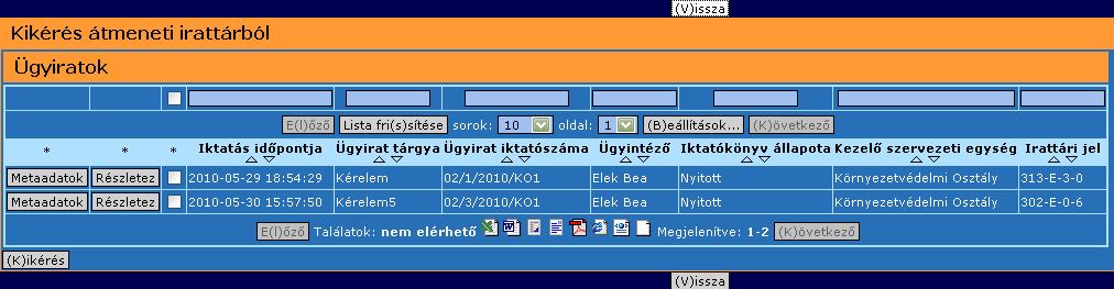 7.4. Irattár (4) 7.4.1. Átmeneti irattári forgalom (41) 7.4.1.1. Kikérés átmeneti irattárból (411) Ha olyan ügyiratra van szükségünk, amely már átmeneti irattárban van (vagyis le van zárva), akkor kikéréssel tudjuk magunkhoz venni.