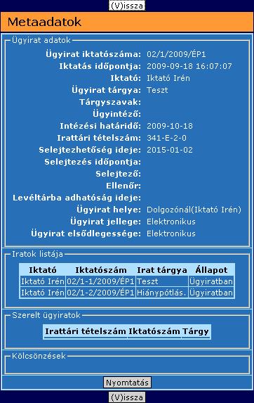 5.5.3. Metaadatok képernyők- Ügyirat Egy ügyirathoz tartozó metaadat képernyő az alábbi adatokat tartalmazza: 31. ábra: Metaadatok - Ügyirat 5.6.