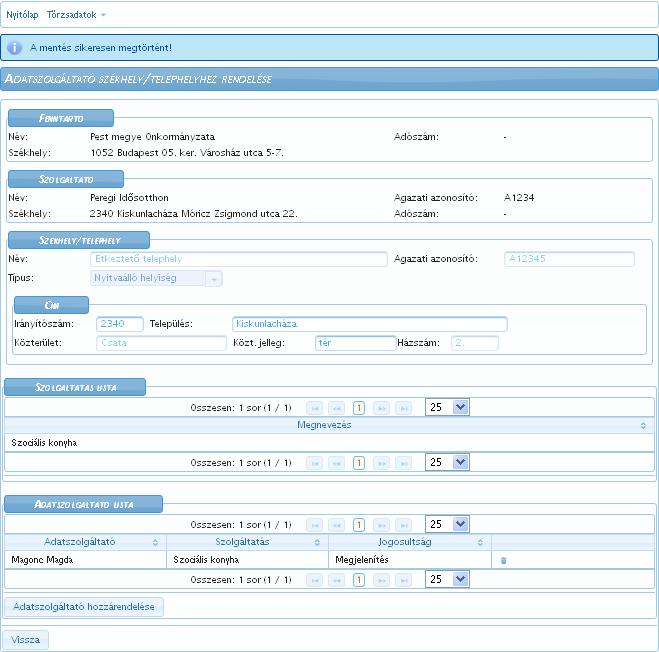 A rendszer a menüsor alatti kék felirattal jelzi a mentés megtörténtét, a képernyő Adatszolgáltató lista részében pedig megjelenik az újonnan hozzárendelt Adatszolgáltató is: Egy telephelyhez több