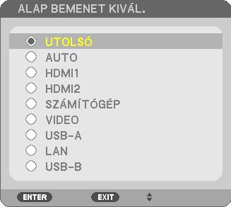 A bemenetek végigvizsgálásának sorrendje a következő: HDMI1 HDMI2 SZÁMÍTÓGÉP VIDEO USB-A LAN USB-B A BEMENET menü megjelenésekor a bemeneti forrás az azonos nevű gomb többszöri lenyomásával