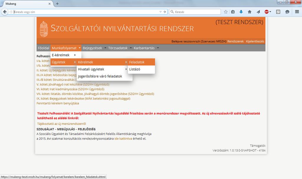 3. NRSZH ELLENŐRZÉS LÉPÉS Amennyiben a kérelem adatait felrögzítette az SZGYH ügyintéző a rendszerben, akkor a Jóváhagyásra előterjeszt folyamatléptető gombbal tudja továbbléptetni a folyamatot,