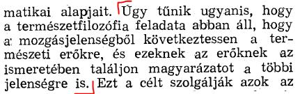 Az Előszóban: direkt probléma : egy test mozgásából határozzuk meg a rá ható erőt inverz probléma : egy testre ható erőből határozzuk meg a test mozgását nem mondja meg, mi az erő: azonosítja