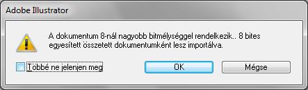BITKÉPEK KEZELÉSE 11 (lásd az 1-2. ábrát). A hibaüzenet többé nem jelenik meg, ha bejelöljük a párbeszédpanel jelölőnégyzetét.