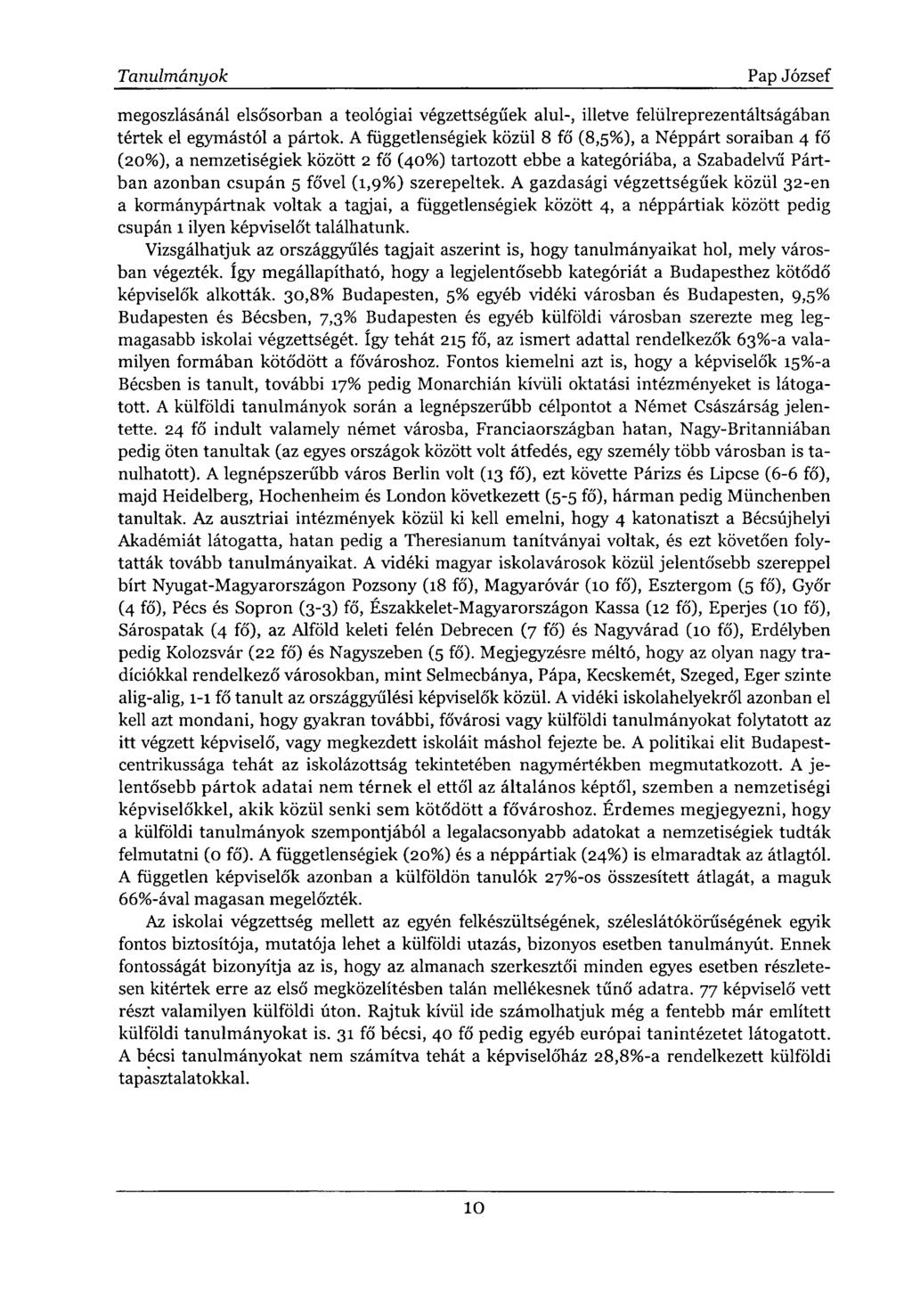 megoszlásánál elsősorban a teológiai végzettségűek alul-, illetve felülreprezentáltságában tértek el egymástól a pártok.