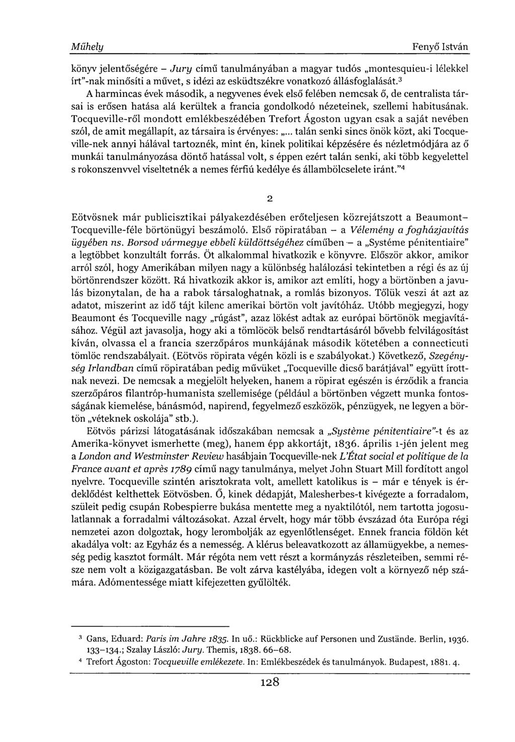 könyv jelentőségére - Jury című tanulmányában a magyar tudós montesquieu-i lélekkel írt"-nak minősíti a művet, s idézi az esküdtszékre vonatkozó állásfoglalását.