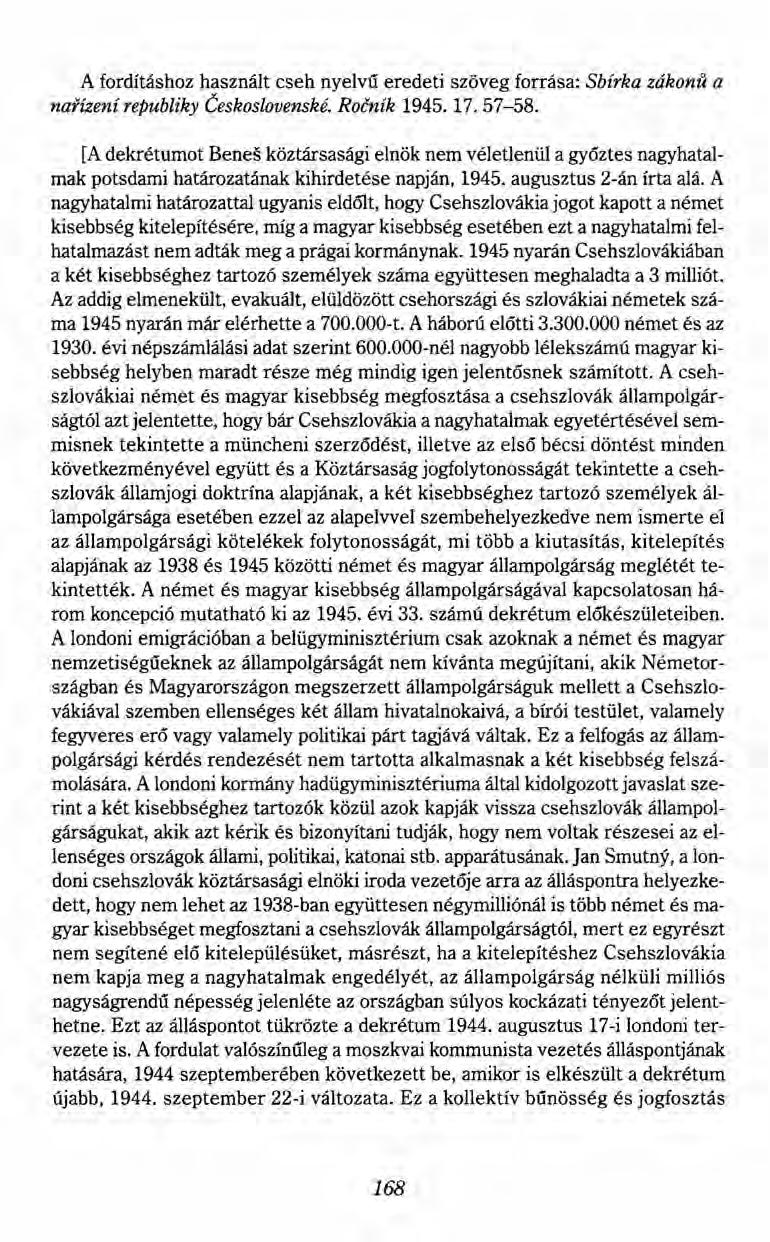A fordításhoz használt cseh nyelvú eredeti szöveg forrása: Sbírka zákonu a naiizeni republiky Ceskoslooenské. Rocník 1945. 17. 57-58.