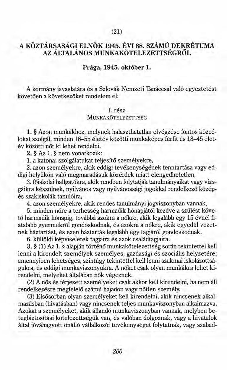 (21) A KÖZTÁRSASÁGI ELNÖK 1945. ÉVI 88. SZÁMÚ DEKRÉTUMA AZ ÁLTALÁNOS MUNKAKÖTELEZETTSÉGRŐL Prága, 1945. október 1.