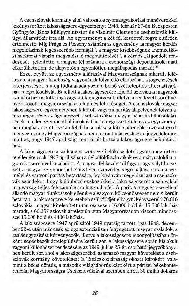 A csehszlovák kormány által változatos nyomásgyakorlási manőverekkel kikényszerített lakosságcsere-egyezményt 1946.