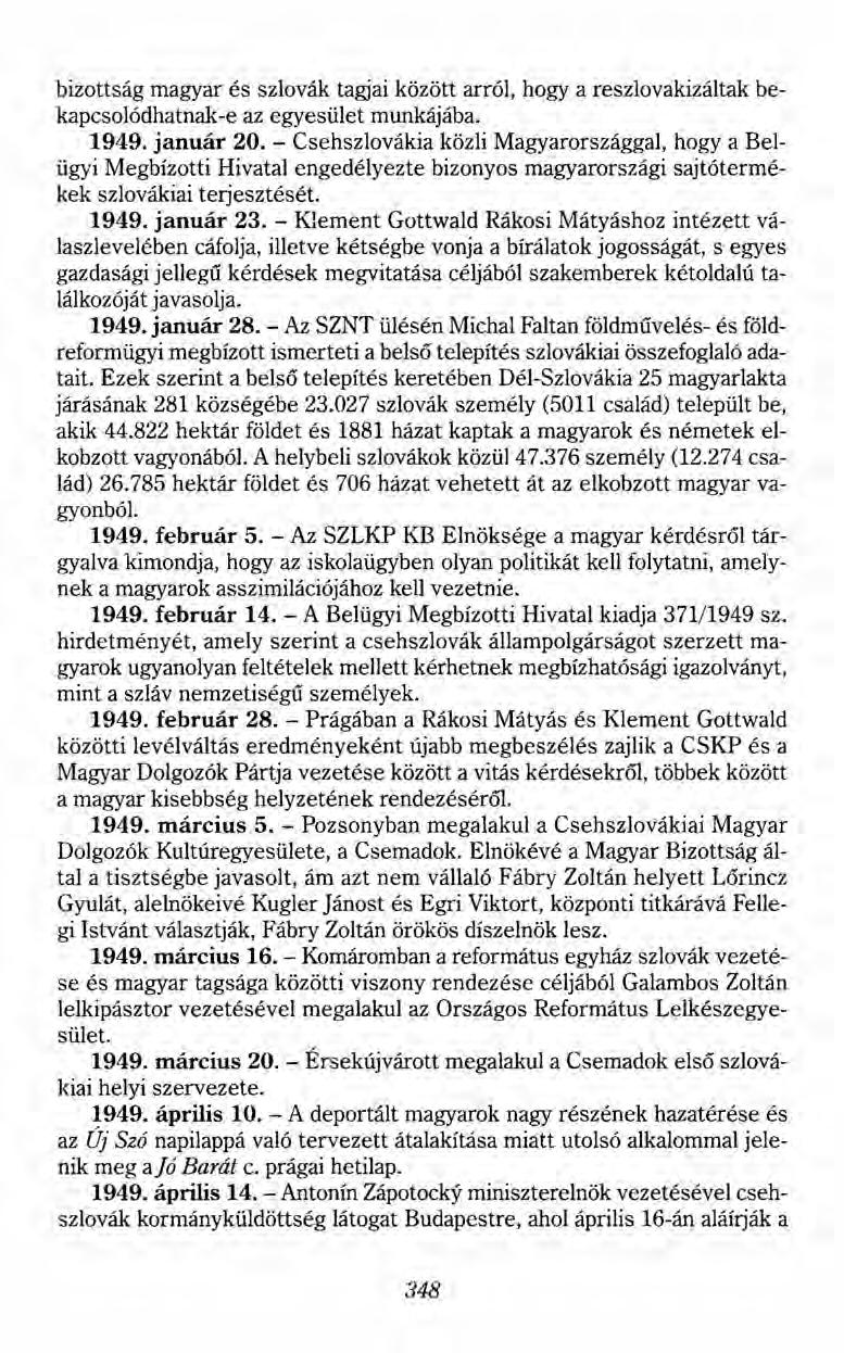 bizottság magyar és szlovák tagjai között arról, hogy a reszlovakizáltak bekapcsolódhatnak-e az egyesület munkájába. 1949. január 20.