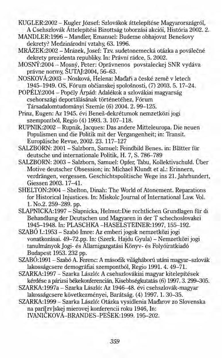 KUGLER:2002 - Kugler József: Szlovákok áttelepítése Magyarországról, A Csehszlovák Áttelepítési Bizottság toborzási akciói, História 20