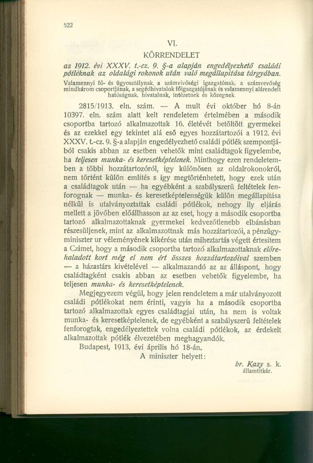 KÖRRENDELET az 1912. évi XXXV. t.-cz. 9. -a alapján engedélyezhető családi pótléknak az oldalági rokonok után való megállapítása tárgyában.