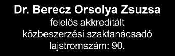 KÖZBESZERZÉSI ADATBÁZIS I. szakasz: Ajánlatkérő 14. melléklet a 44/2015. (XI. 2.) MvM rendelethez I.