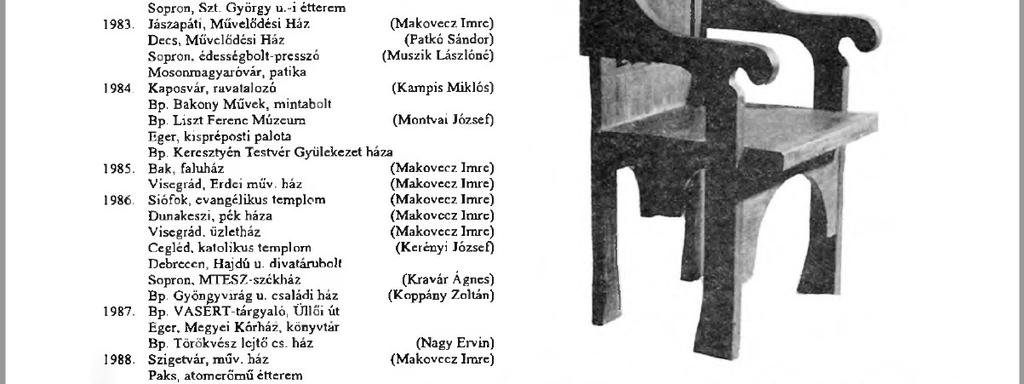 10. Péterfy László (Nyárádselye, 1936 ) Makovecz Imre (Budapest, 1935 Budapest, 2011): Nagy László széke, 1979 (Fából faragott, csavarozott, magas támlás