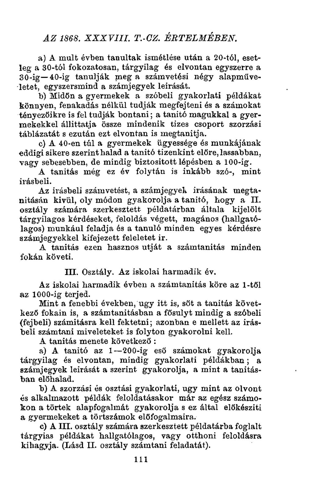 az 1868. xxx viii. t.-cz. értelmében.