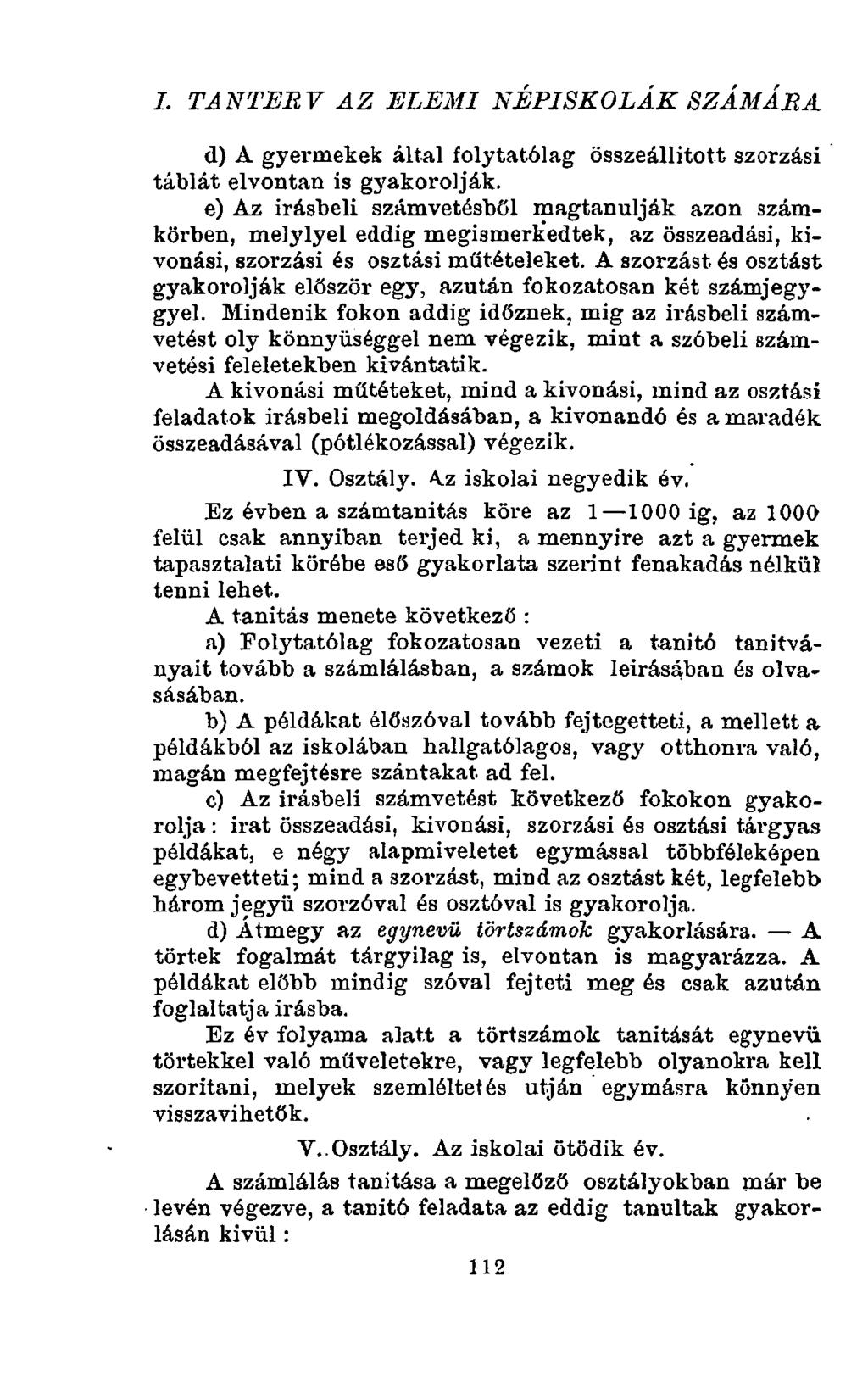 i. tantér v az elemi népiskolák számára d) A gyermekek által folytatólag összeállított szorzási táblát elvontan is gyakorolják.