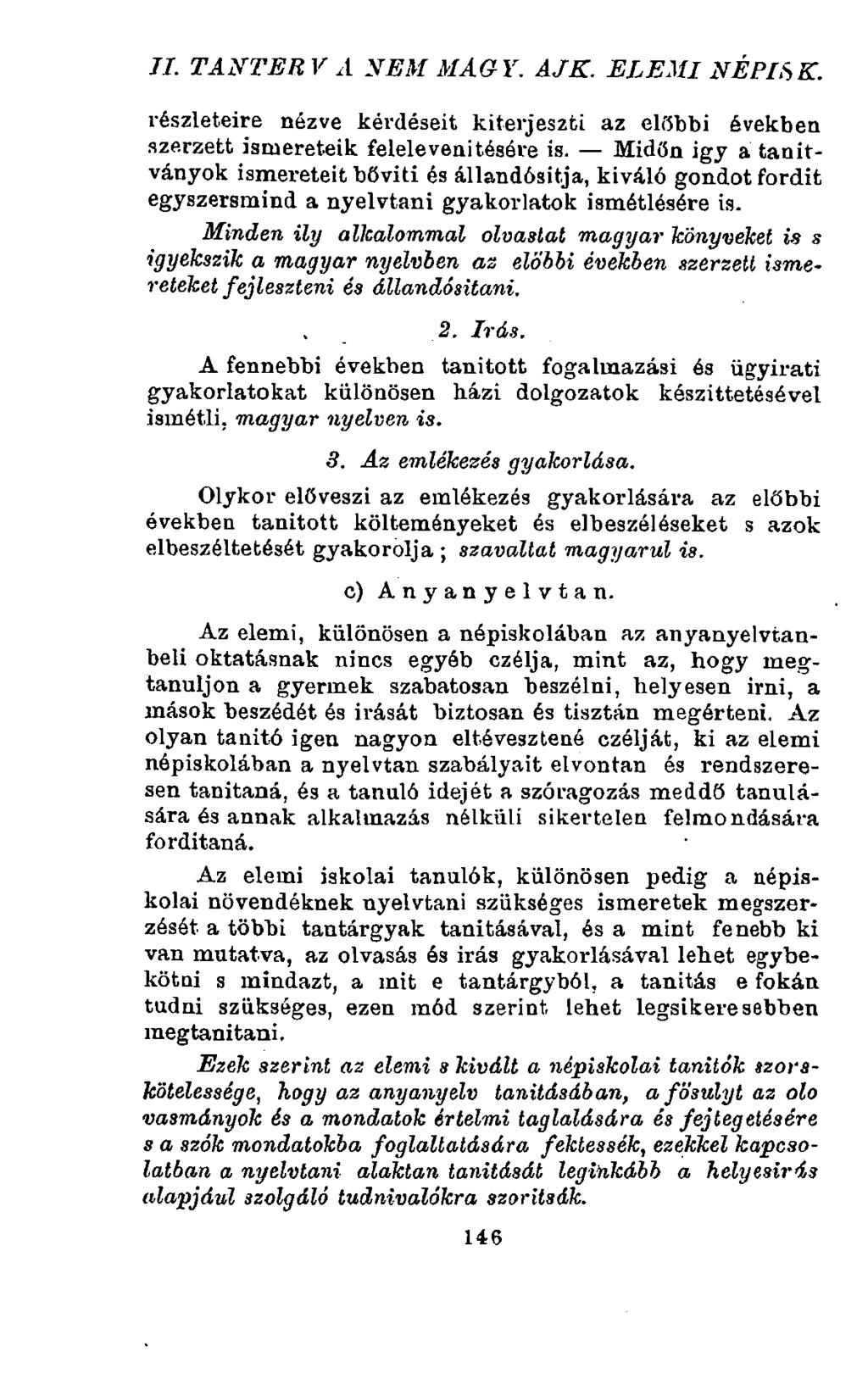 7/. tanterv a nem mag y. ajk. elemi né pl8 k. részleteire nézve kérdéseit kiterjeszti az előbbi években szerzett ismereteik felelevenítésére is.