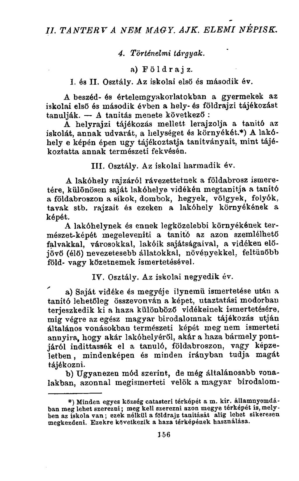 ii. tantér v a nem magy. ajk. elemi népisk,. 4. Történelmi tárgyak. a) F ö 1 d r a j z. I. és II. Osztály. Az iskolai első és második év.