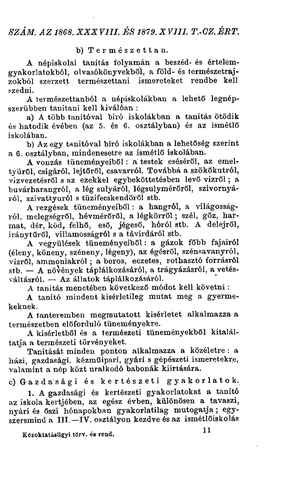 szám. az 1868. xxxviii. és 1879.xviii. t.-cz.ért. b) Természettan.
