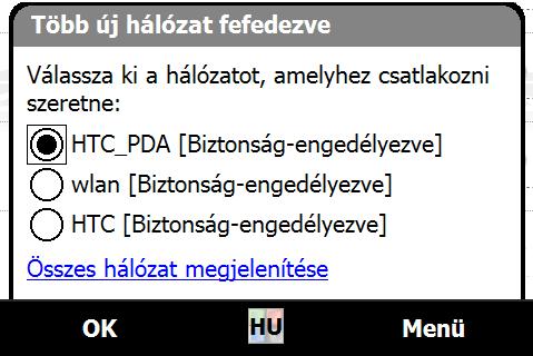 Csatlakozás vezeték nélküli hálózathoz Miután a Wi-Fi bekapcsolta, a készülék megkeresi a közelben található vezeték nélküli hálózatokat. 1.