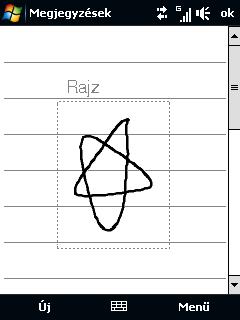 240 Programok Rajz készítése feljegyzésbe 1. Feljegyzésfálj készítése vagy megnyitása. 2. Az érintőceruzával rajzoljon a képernyőre. Egy kijelölő négyszög jelenik meg a rajz körül. 3.