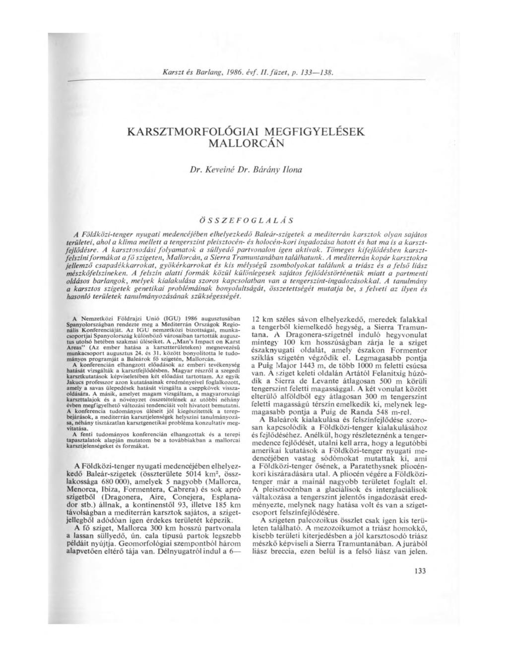 Karszt és Barlang, 1986. évf. II. füzet, p. 133 138. KARSZTMORFOLÓGIAI MEGFIGYELÉSEK MALLORCÁN Dr. Keveiné Dr.