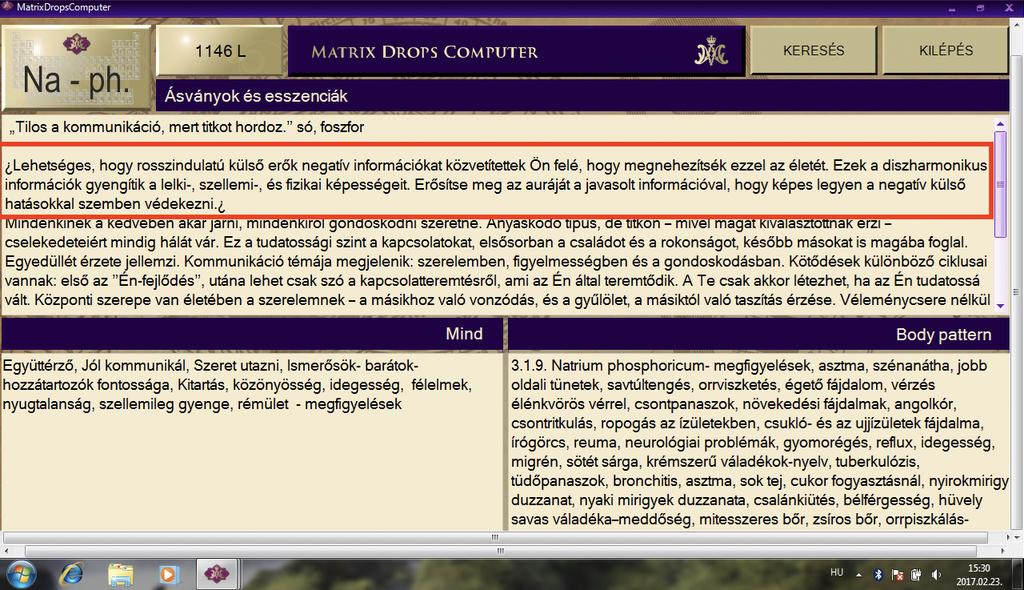 Ekkor megkérdeztük V.B.-t, hogy milyen a kapcsolata a munkatársaival? Elmondása szerint szinte mindenki pozitívan, együttműködően viszonyul hozzá, több kollégájával baráti viszonyt ápol.