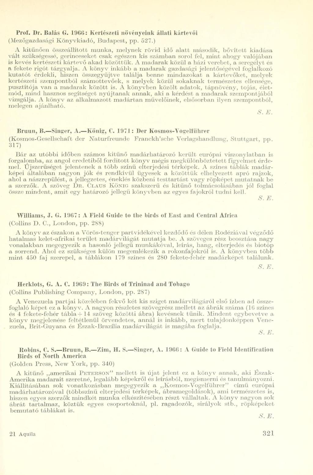 Prof. Dr. Bálás G. 1966: Kertészeti növényeink állati kártevői (Mezőgazdasági Könyvkiadó, Budapest, pp. 527.