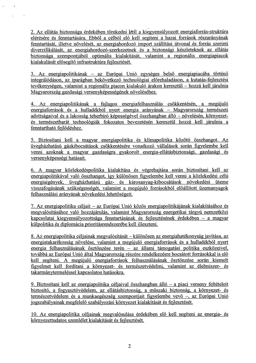 2. Az ellátás biztonsága érdekében törekedni ktll a kiegyensúlyozott energiaforrás-struktúr a elérésére és fenntartására.