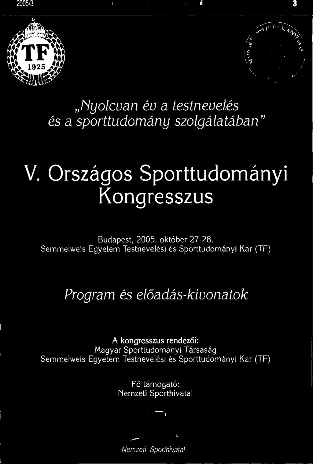 előadás-kivonatok A kongresszus rendezői: Magyar Sporttudományi Társaság