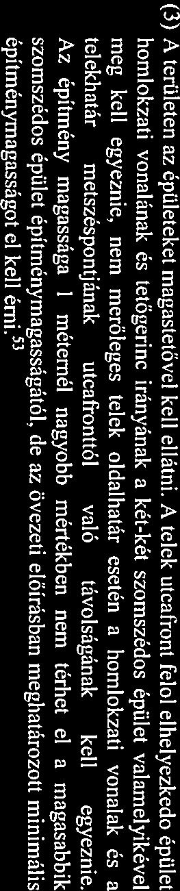 (1) A lkóterületen csk z lábbi építmények helyezhetők el - ) lkóépület, b) mezőgzdsátii (Üzemi) építmény, c) kereskedelmi, szolgálttó, vendéglátó épület, d) szálláshely szolgálttó épület, e)