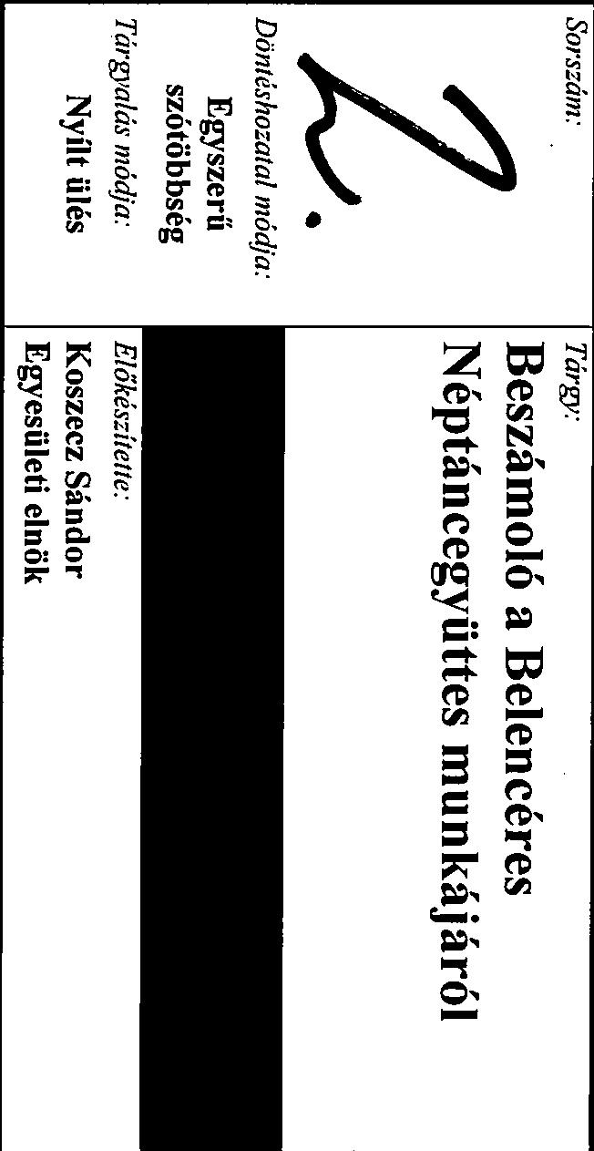 Nyílt ülés Előkészítette: Koszecz Sándor Egyesületi elnök Tisztelt Bizottság! Békés Város Önkormányzatának Képviselő-testülete 397/2016.