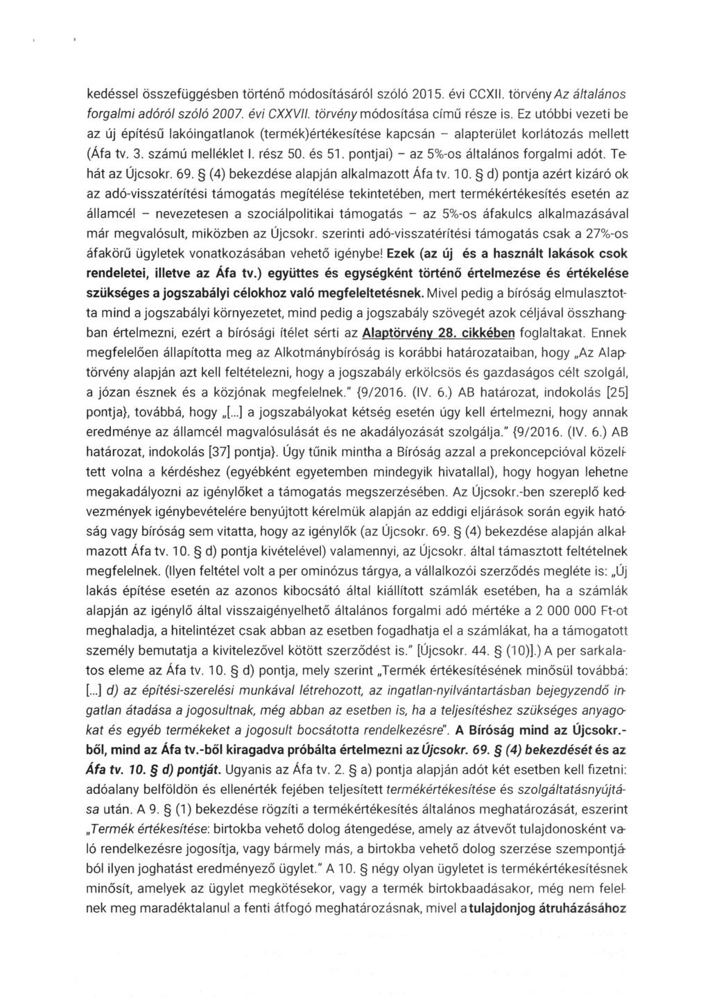 kedéssel összefüggésben történő módosításáról szóló 2015. évi CCXII. törvényaz általános forgalmi adóról szóló 2007. évi CXXVII. törvény módosítása cimű része is.