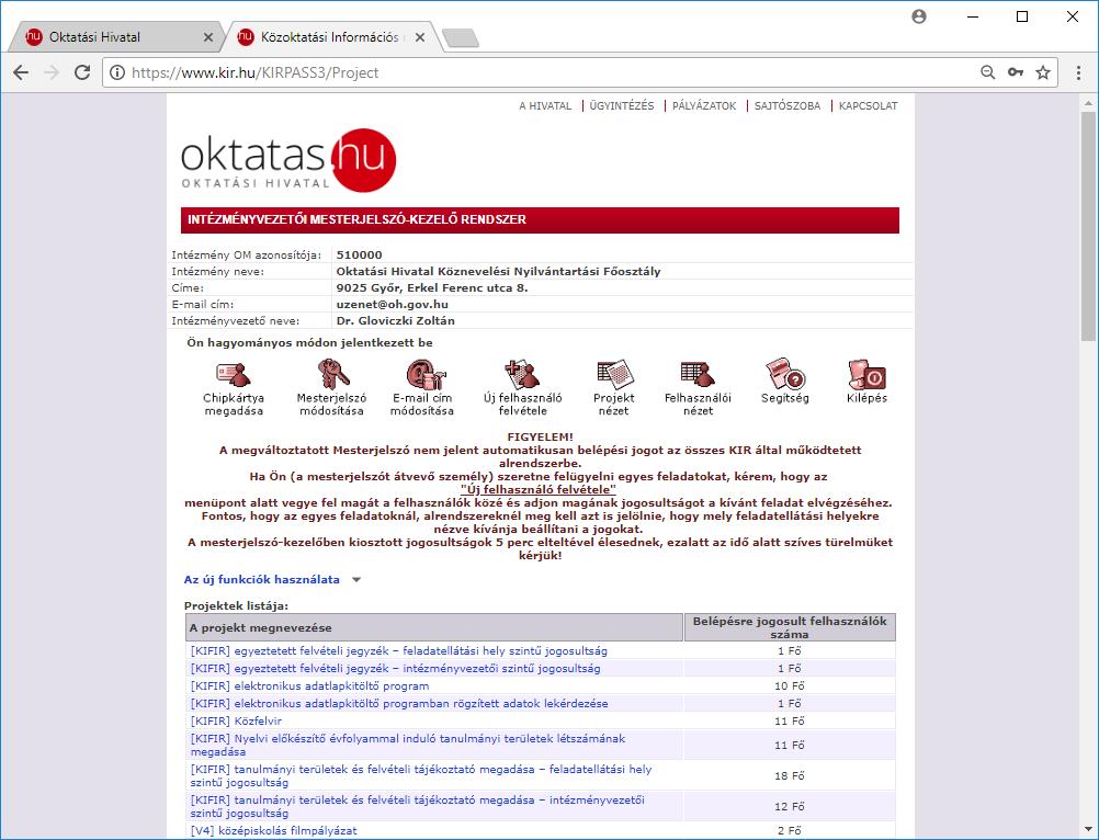 A mesterjelszó birtokában az Intézményvezetői mesterjelszó-kezelő rendszerbe történő belépést követően az alábbi képernyő jelenik meg (Projekt nézet).