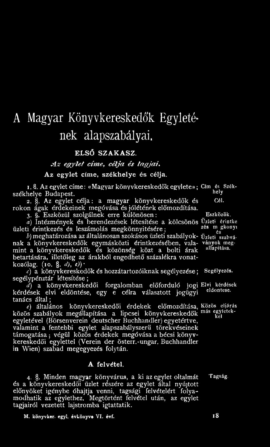 szabvának a könyvkereskedők egymásközti érintkezésében, vala- ványok megmint a könyvkereskedők és közönség közt a bolti árak a lapit:isabetartására, illetőleg az árakból engedhető százalékra