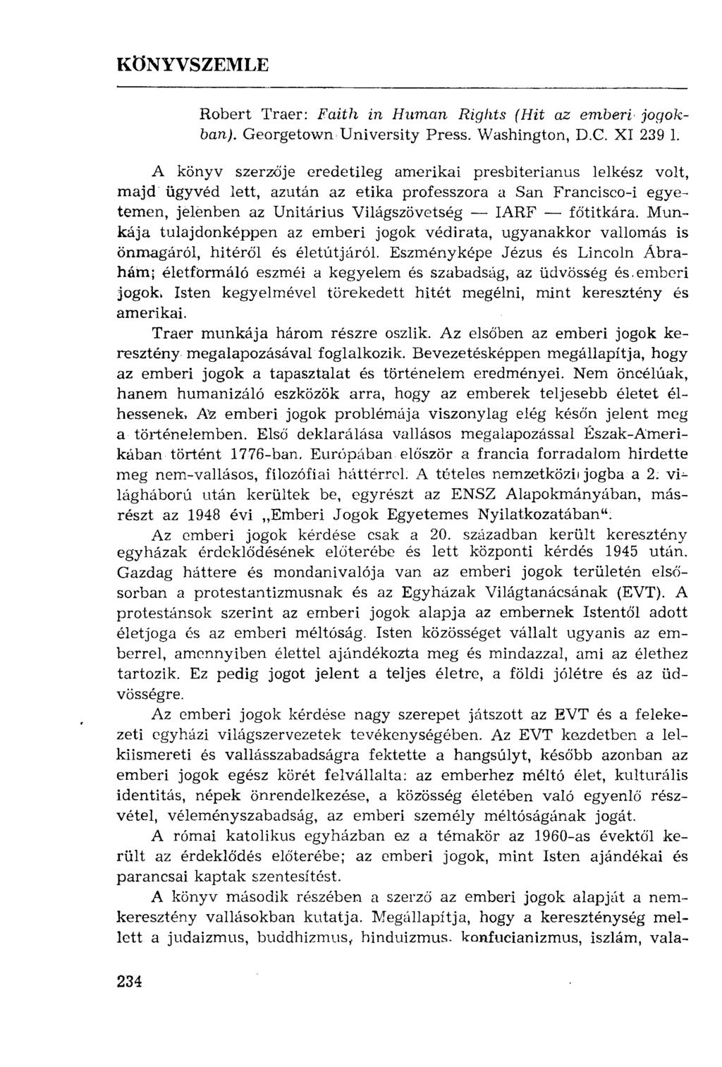 KÖNYVSZEMLE Robert Traer: Faith in Hitman Rights (Hit az emberi> jogokban). Georgetown University Press. Washington, D.G. XI 239 1.