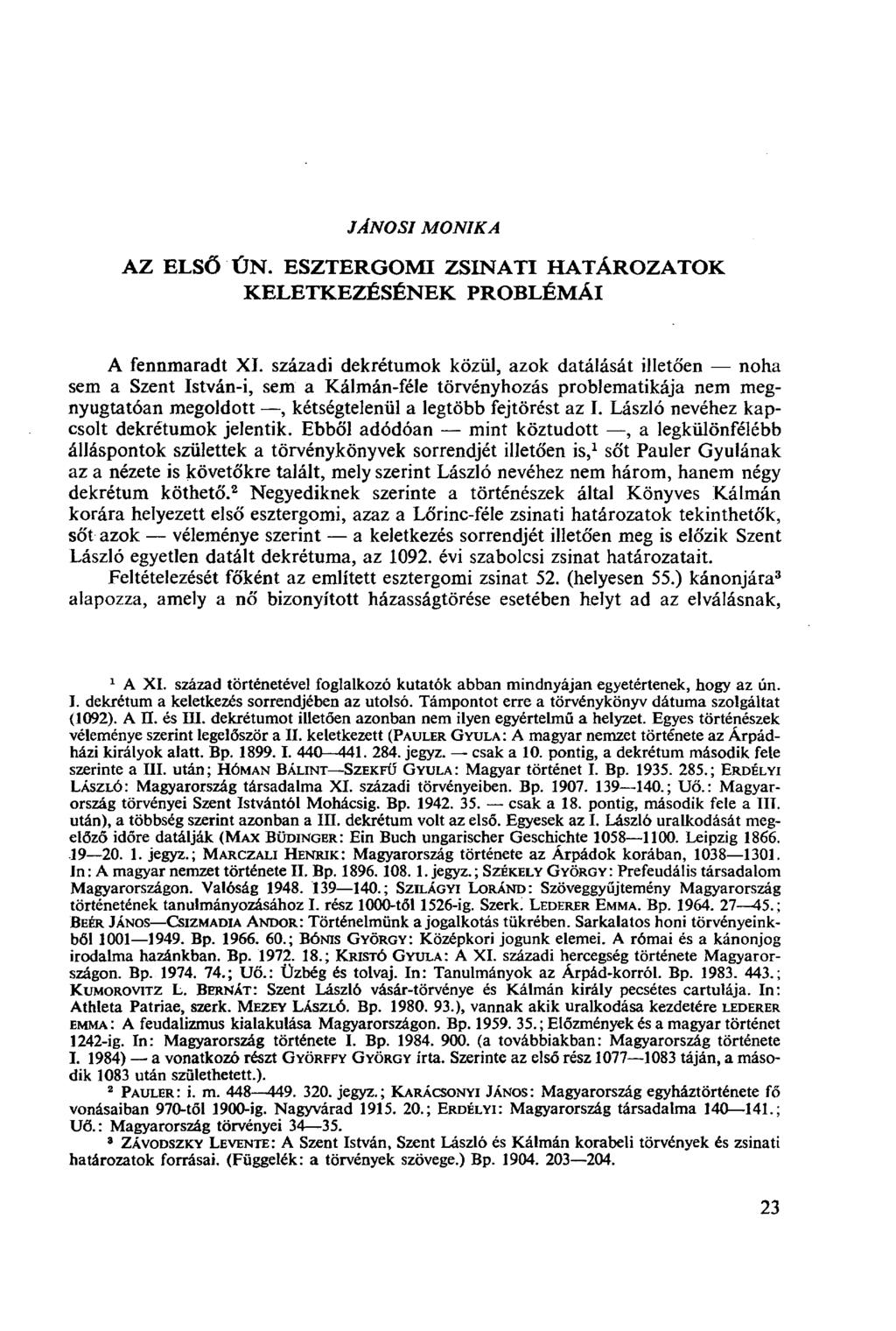 JÁNOSI MÓNIKA AZ ELSŐ ÚN. ESZTERGOMI ZSINATI HATÁROZATOK KELETKEZÉSÉNEK PROBLÉMÁI A fennmaradt XI.