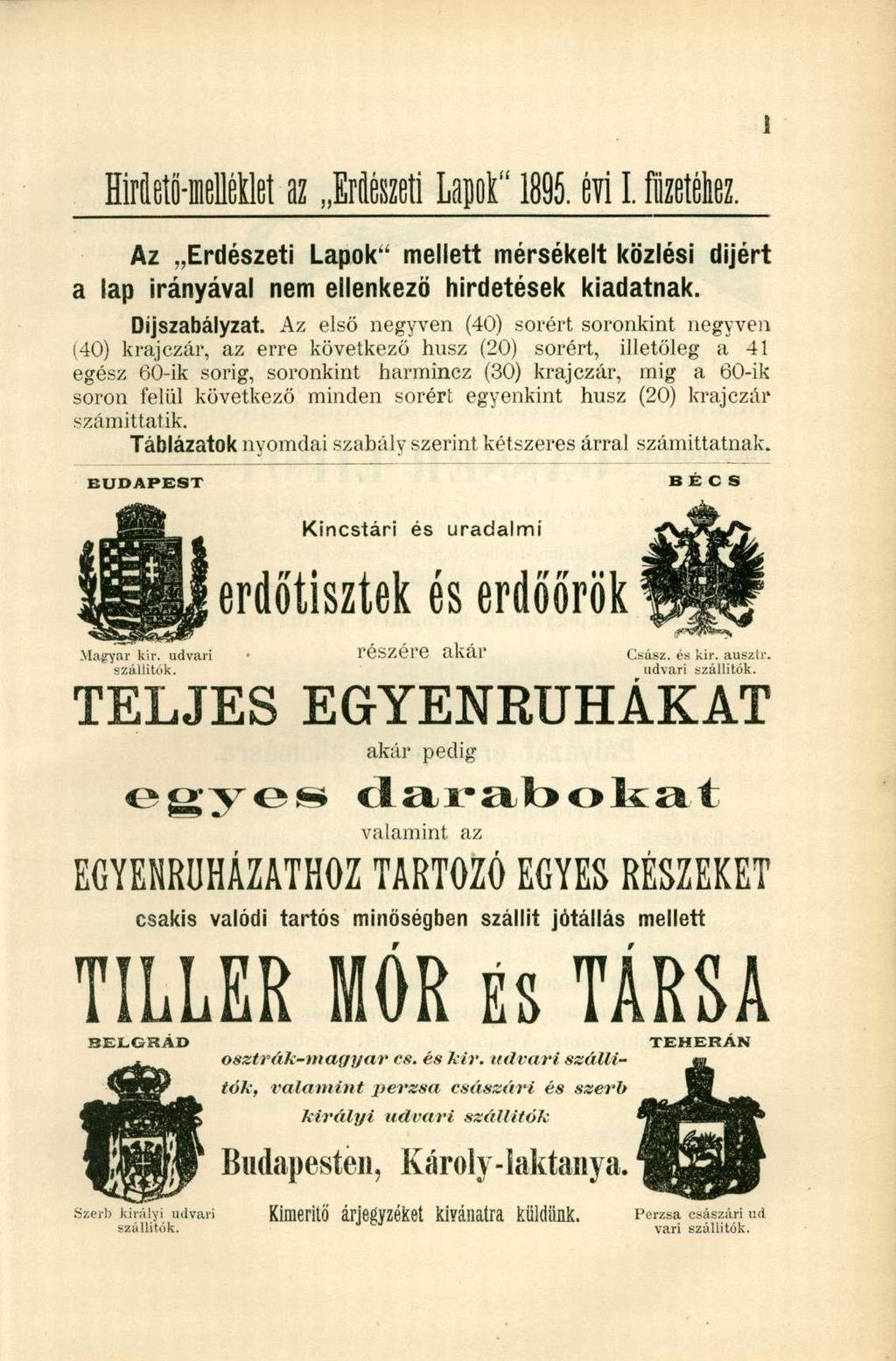 HMetö-ielllet az Mszeti Lapok" 1895. évi I. ftzetéta. Az Erdészet i Lapok " mellet t mérsékel t közlési dijér t a la p irányával ne m ellenkező hirdetése k kiadatnak. Díjszabályzat.