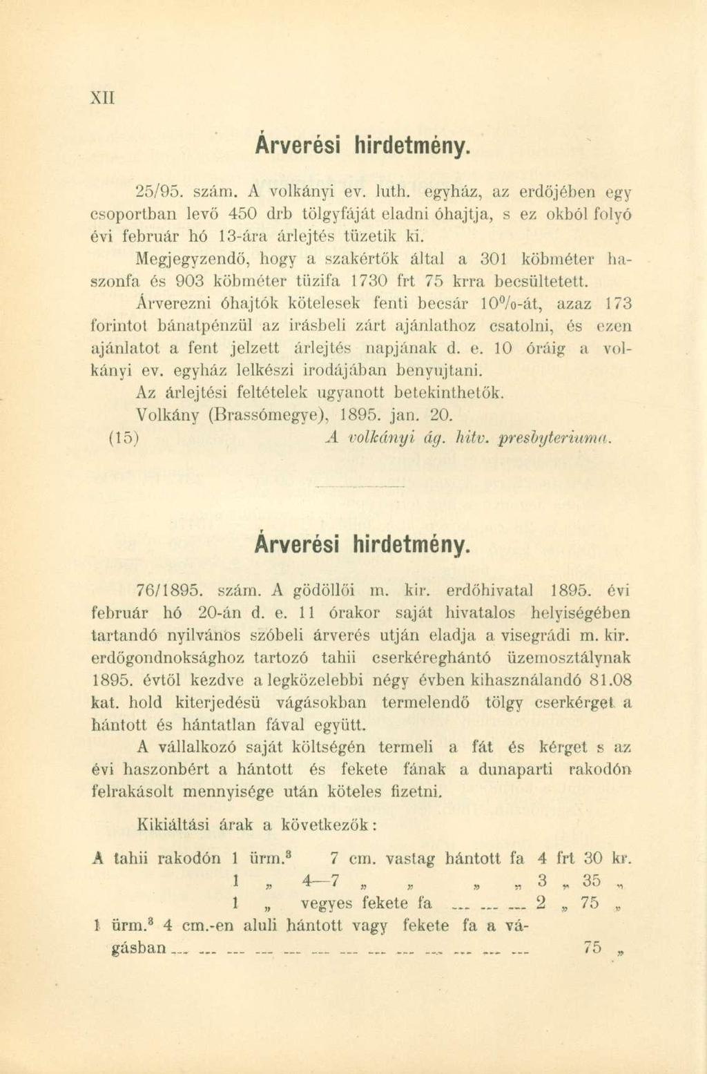 25/95. szám. A volkányi ev. luth. egyház, az erdőjében egyese-portban levő 450 drb tölgyfáját eladni óhajtja, s ez okból folyó évi február hó 13-ára árlejtés tűzetik ki.