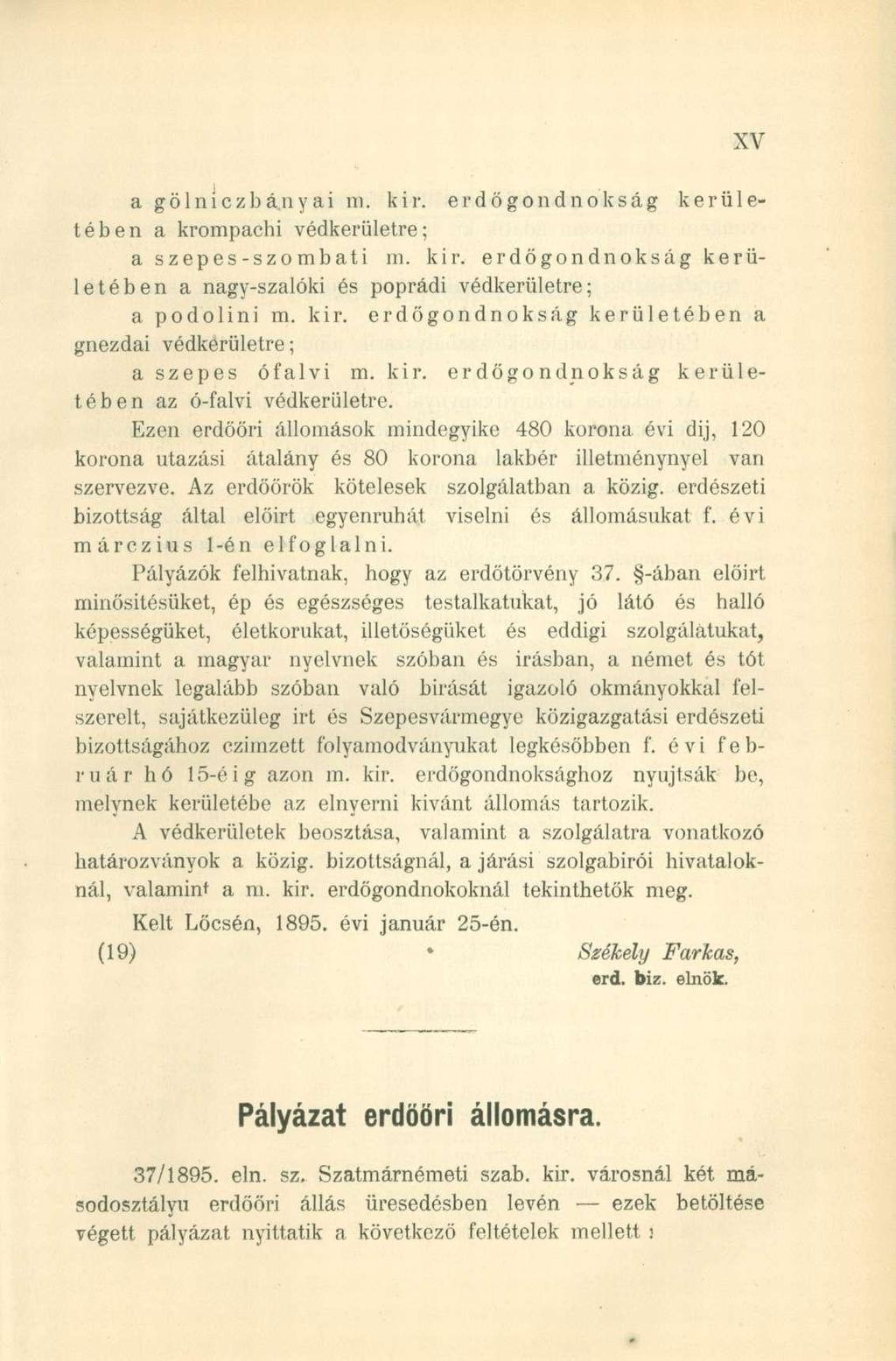a gö 1 n 1 czbá.nyai na. kir. erdögondnokság kerületében a krompachi védkerületre; a szepes-szombati m. kir. erdögondnokság kerületében a nagy-szalóki és poprádi védkerületre; a podolini m. kir. erdögondnokság kerületében a gnezdai védkerületre; a szepes ófalvi m.