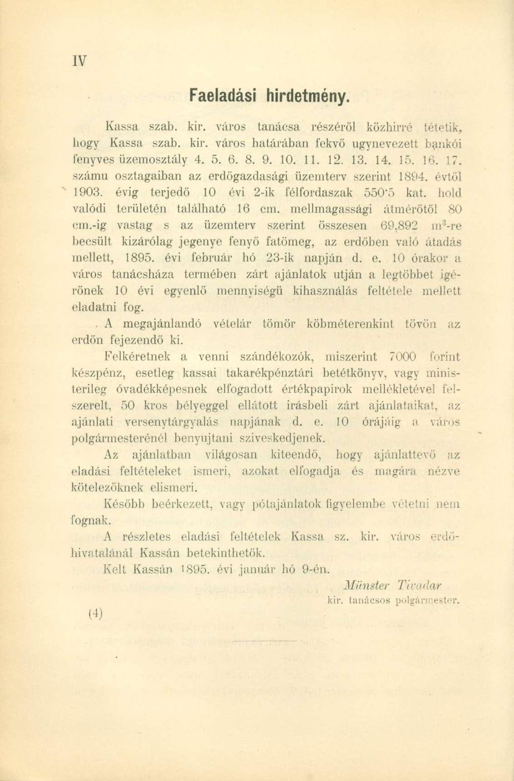 s Kassa szab. kir. város tanácsa részéről közhírré tétetik, hogy Kassa szab. kir. város határában fekvő úgynevezett bankói fenyves üzemosztály 4. 5. 6. 8. 9. 10. 11. 12. 13. 14. 15. 16. 17.